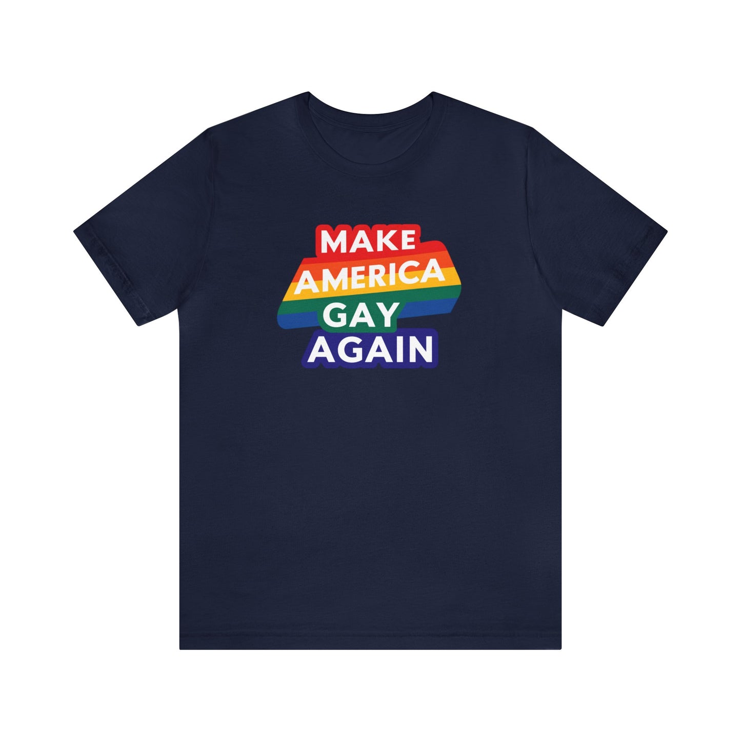 MAGA Make America Gay Again LGBT PRIDE Unisex Jersey Short Sleeve Tee