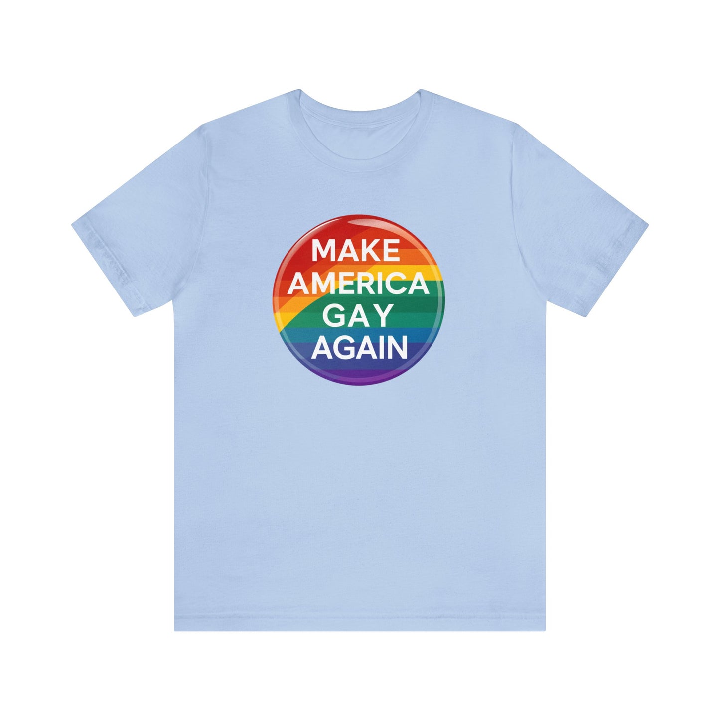 MAGA Make America Gay Again LGBT PRIDE Unisex Jersey Short Sleeve Tee