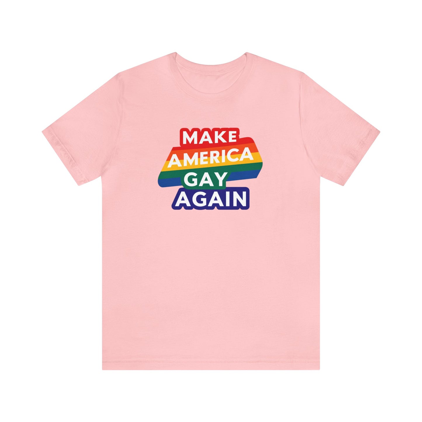 MAGA Make America Gay Again LGBT PRIDE Unisex Jersey Short Sleeve Tee