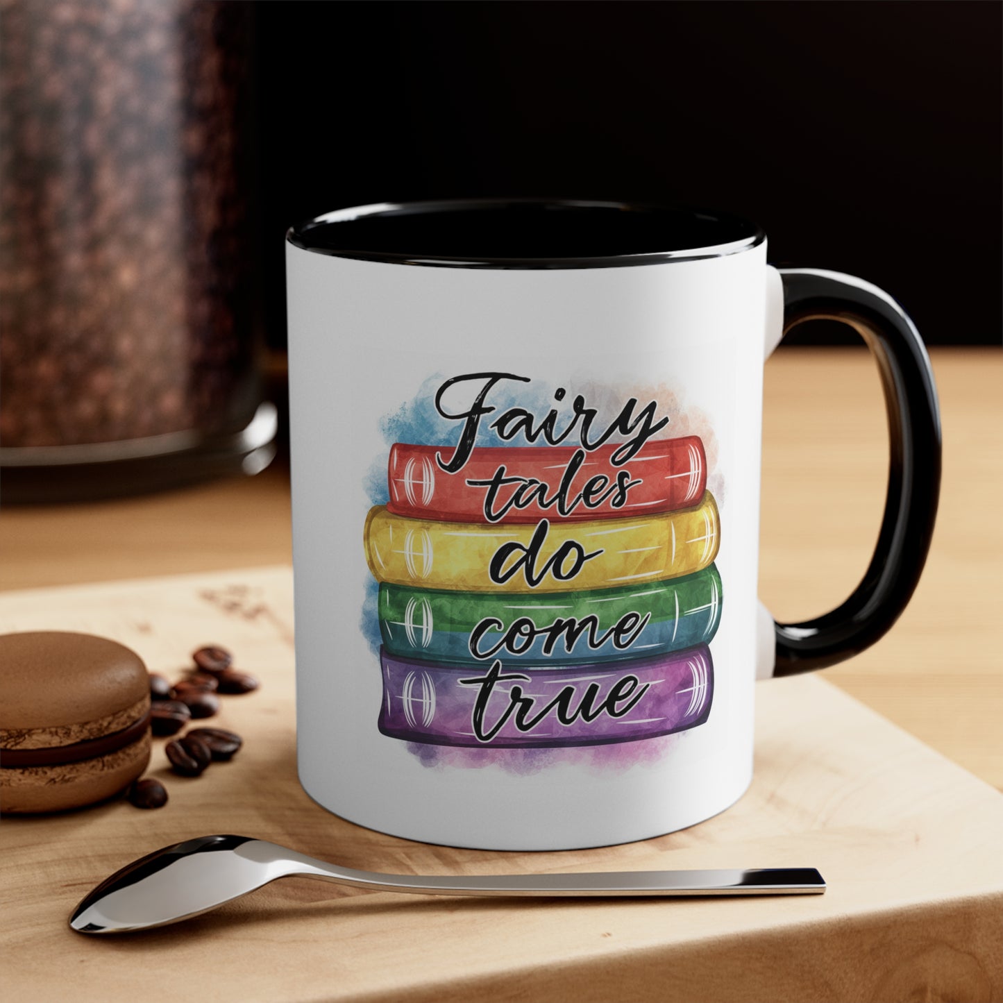 Fairy Tales Do Come True 11oz Coffee Mug