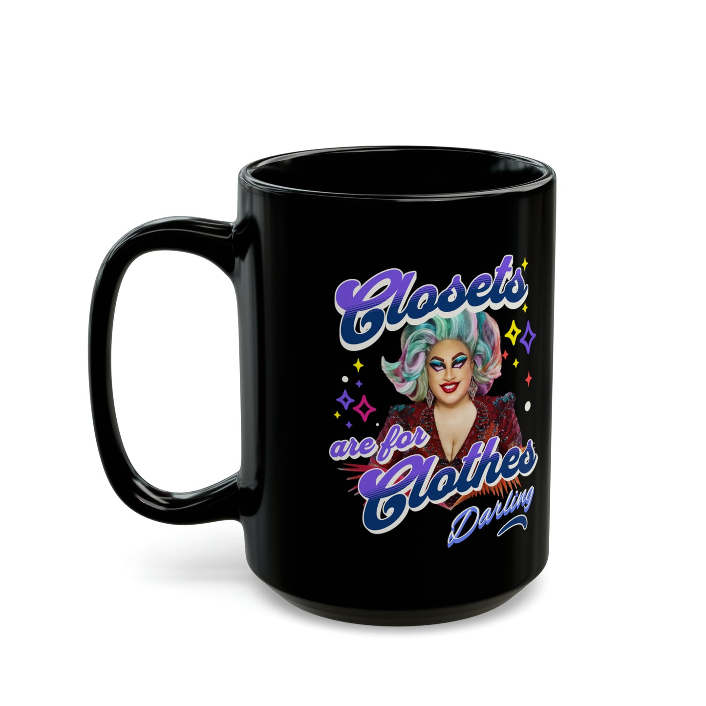 Closets Are For Clothes Darling Drag Queen Rainbow LGBTQ 11oz or 15oz Coffee Mug