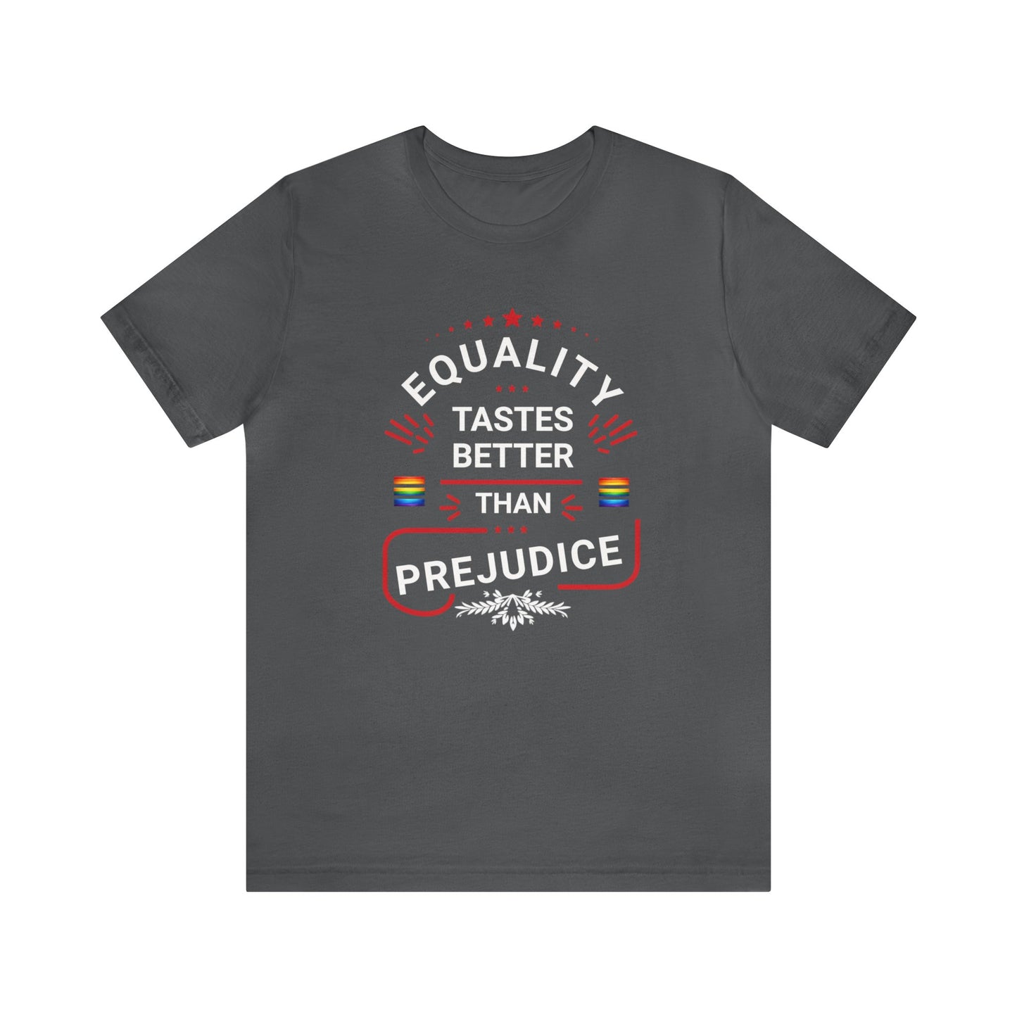 Equality Tastes Better LGBT PRIDE Unisex Jersey Short Sleeve Tee