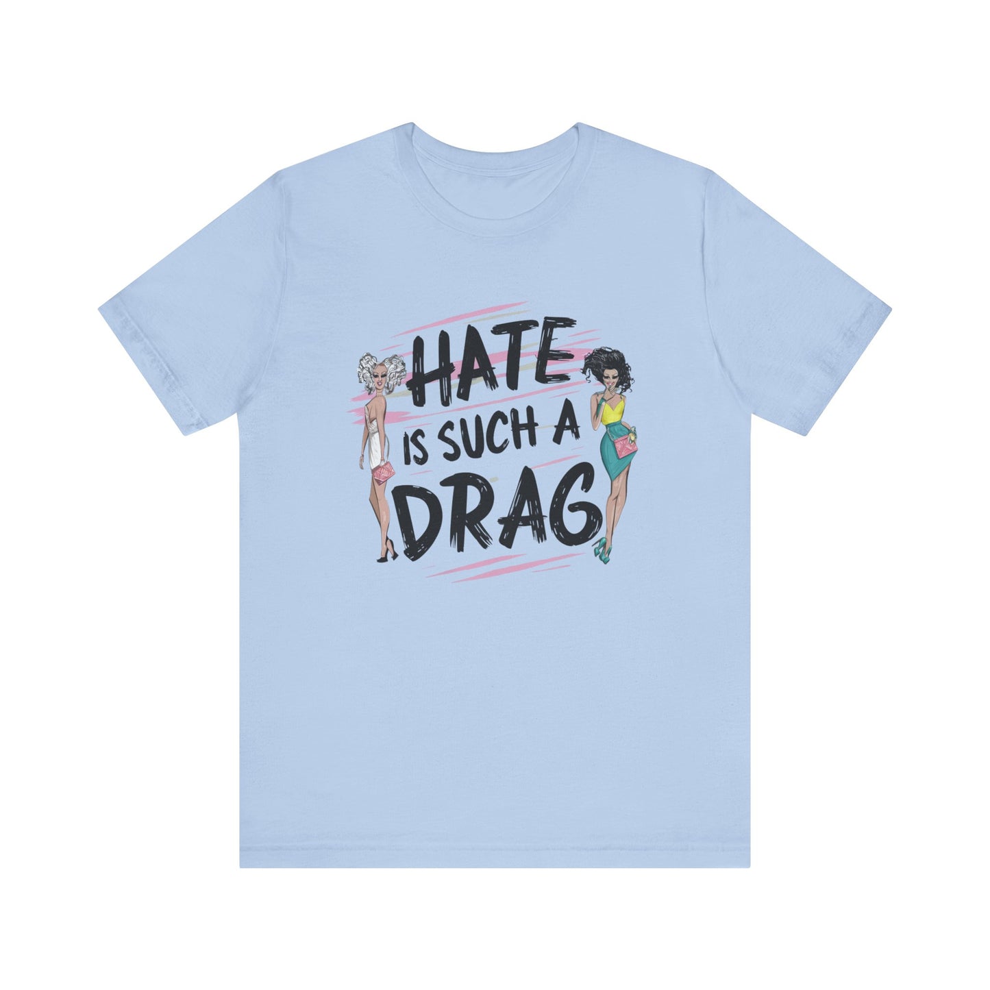 Hate is Such a Drag LGBTQ PRIDE Unisex Short Sleeve Tee LGBTQ Rainbow Pride T-shirt Ah, Men