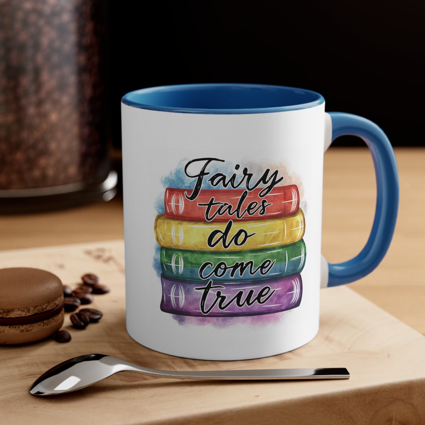 Fairy Tales Do Come True 11oz Coffee Mug