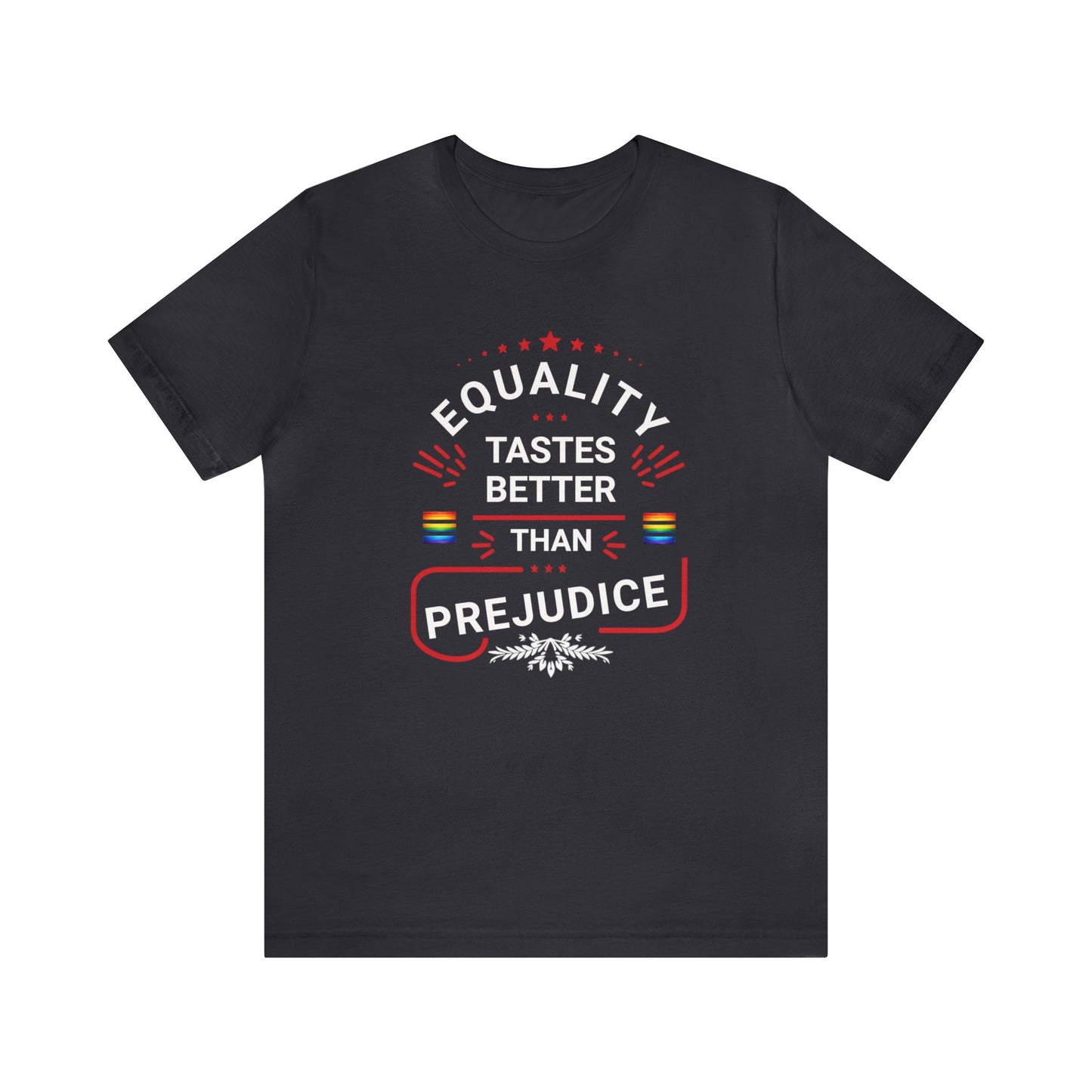 Equality Tastes Better LGBT PRIDE Unisex Jersey Short Sleeve Tee