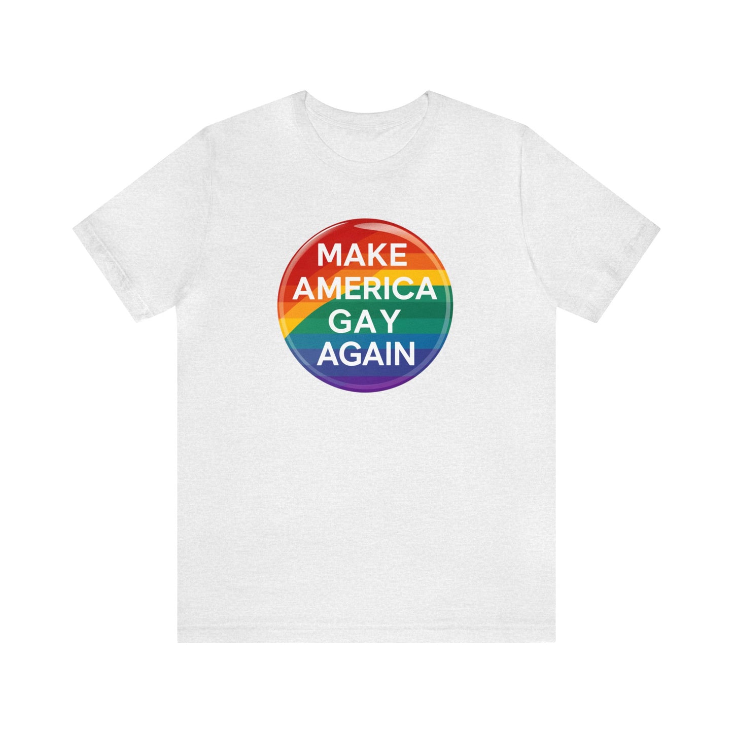 MAGA Make America Gay Again LGBT PRIDE Unisex Jersey Short Sleeve Tee