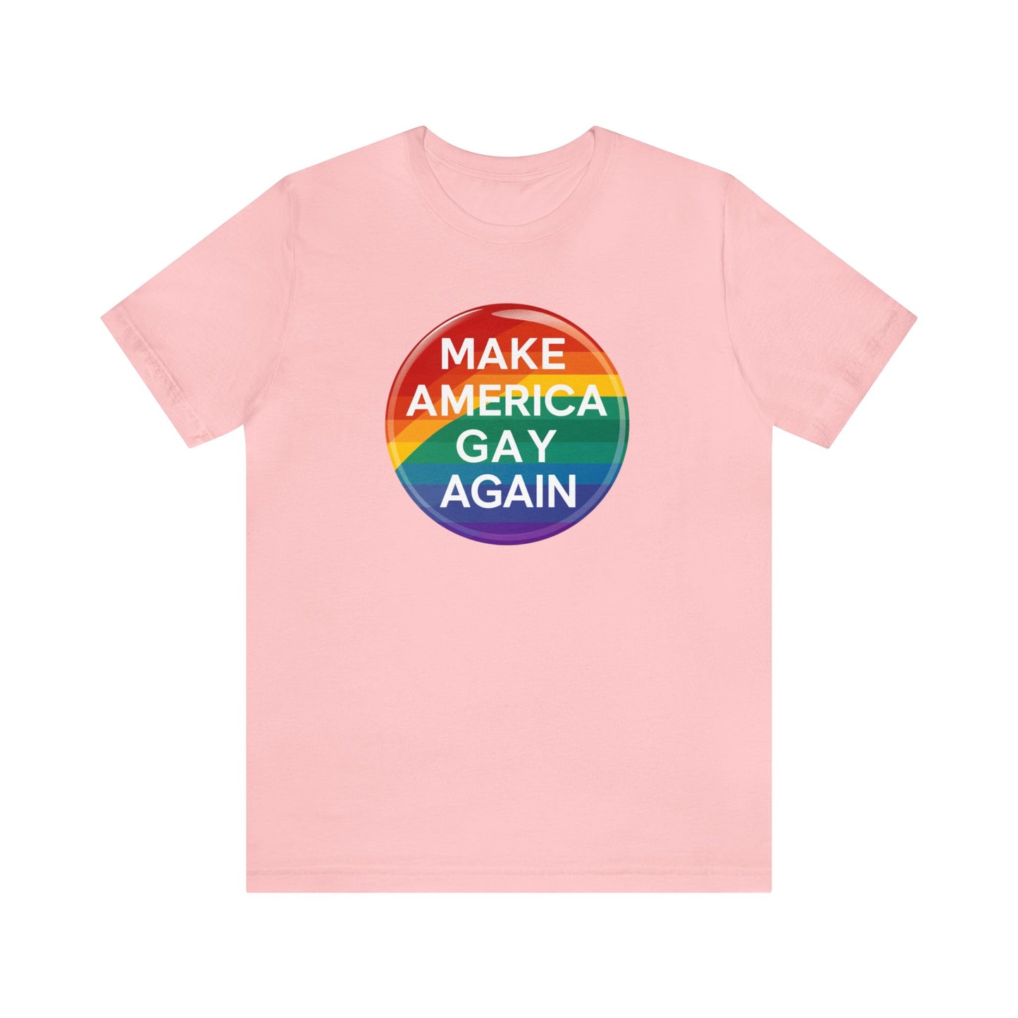 MAGA Make America Gay Again LGBT PRIDE Unisex Jersey Short Sleeve Tee