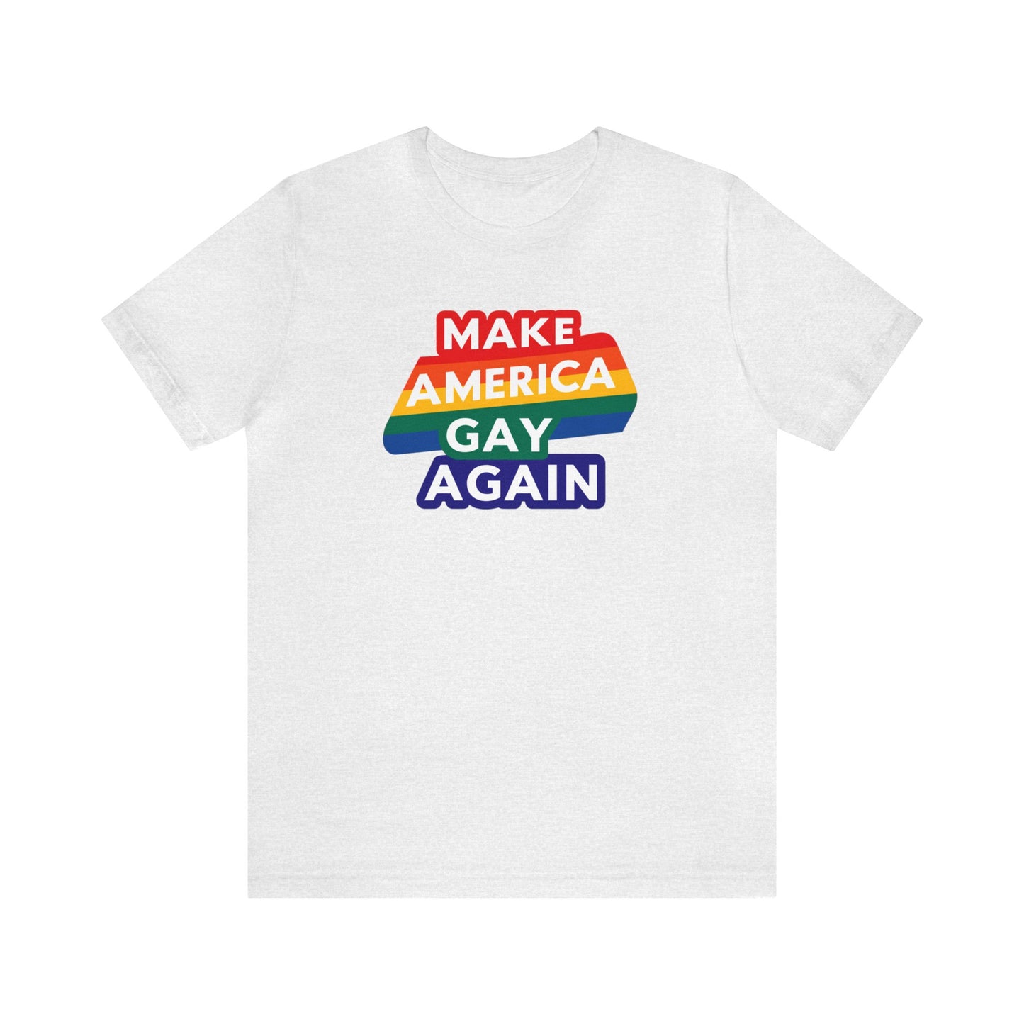 MAGA Make America Gay Again LGBT PRIDE Unisex Jersey Short Sleeve Tee