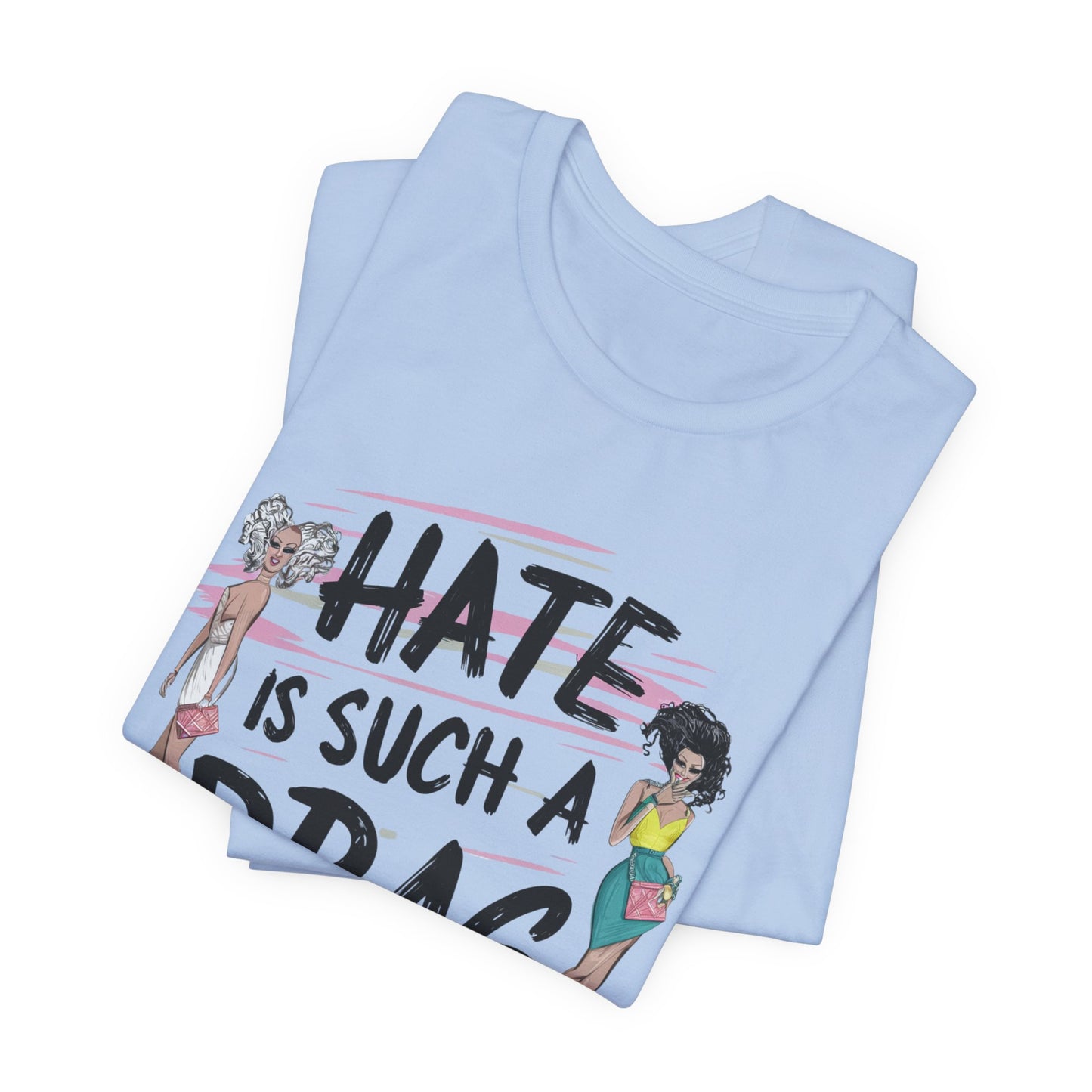 Hate is Such a Drag LGBTQ PRIDE Unisex Short Sleeve Tee LGBTQ Rainbow Pride T-shirt Ah, Men