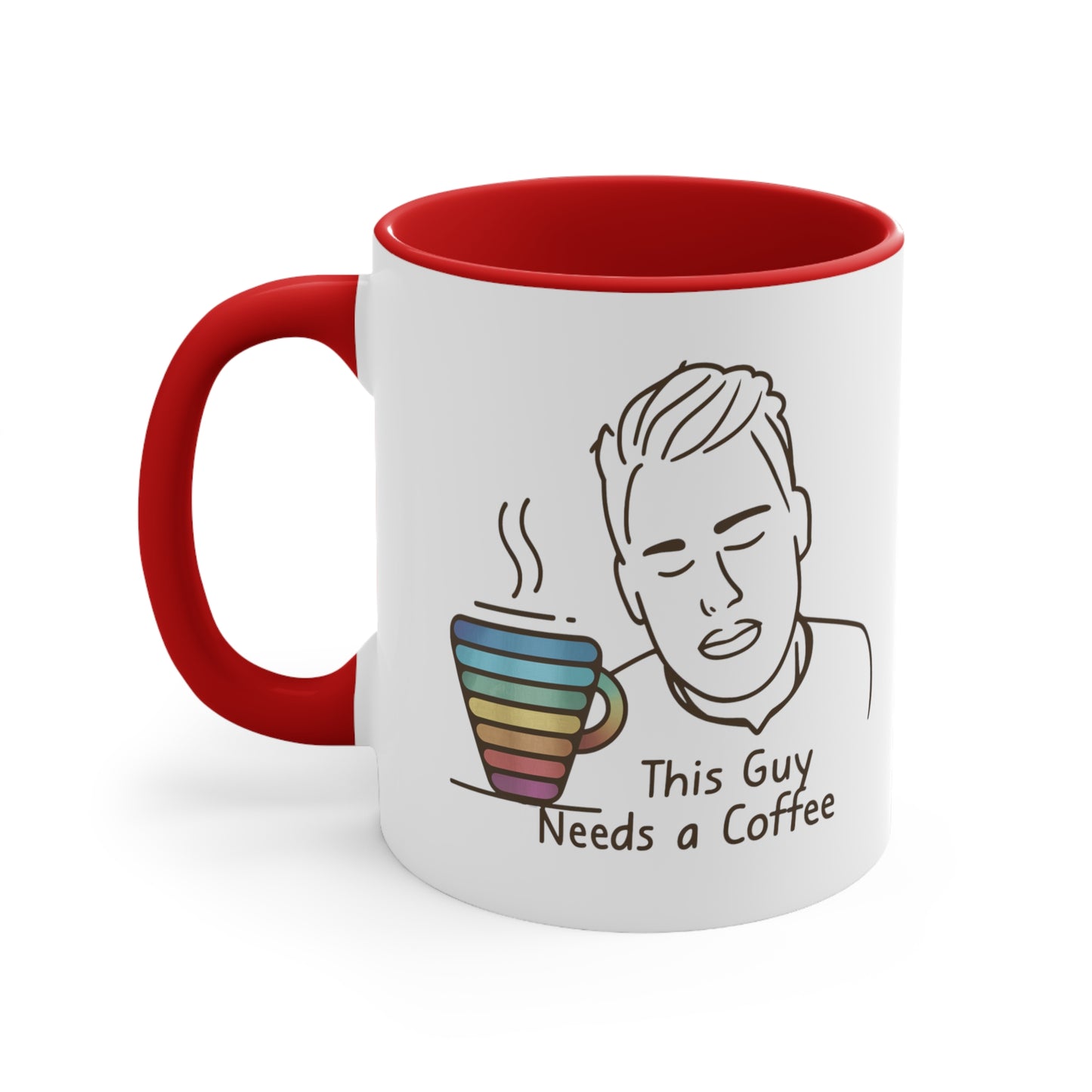 This Guy Needs a Coffee Rainbow Mug 11oz Coffee Mug