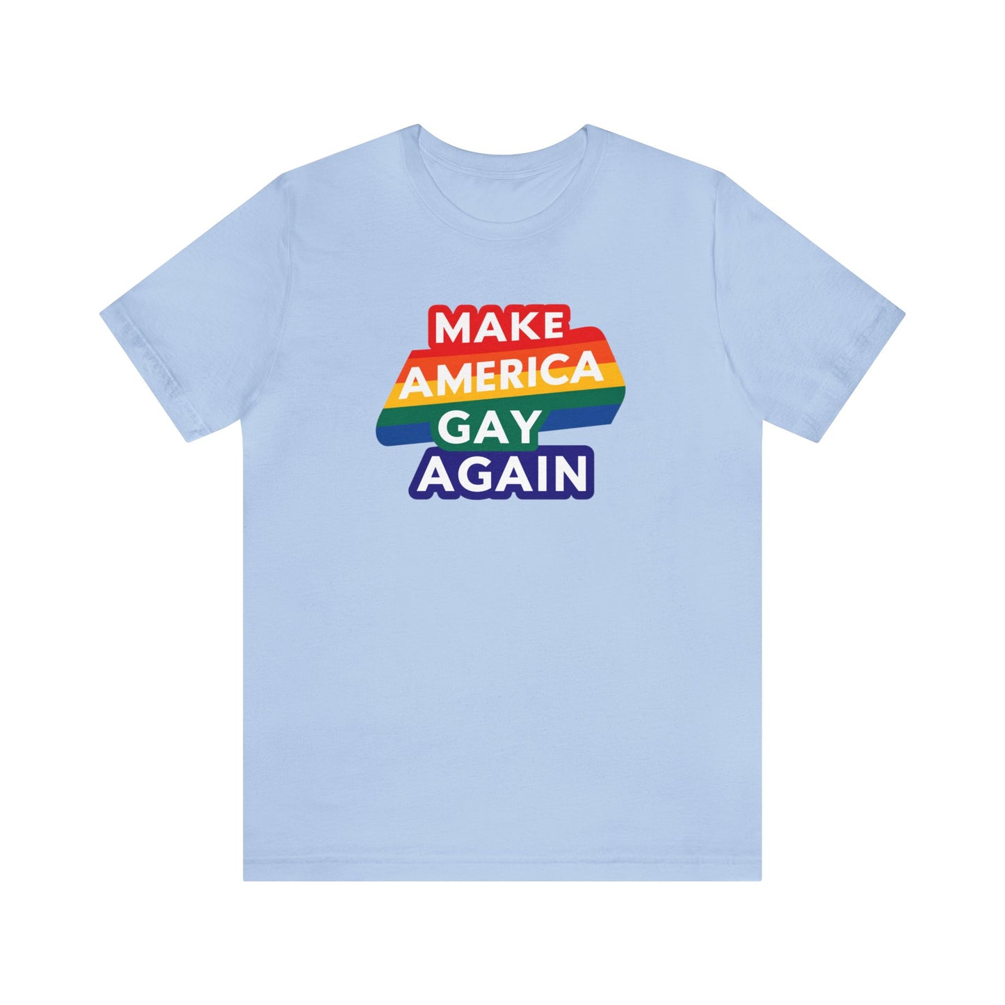 MAGA Make America Gay Again LGBT PRIDE Unisex Jersey Short Sleeve Tee